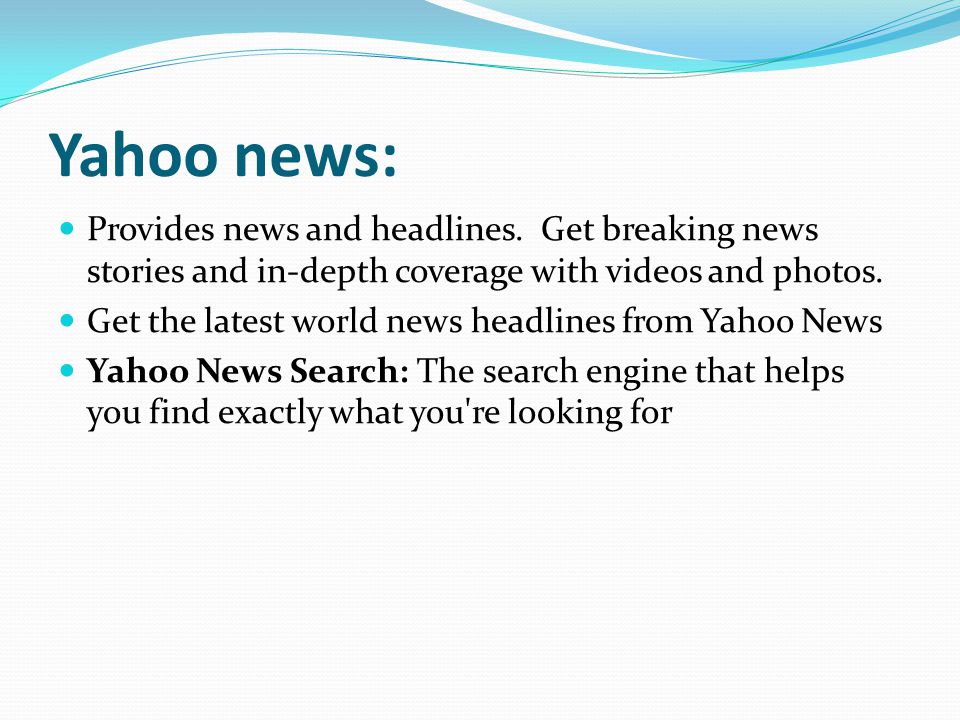 Yahoo news: Provides news and headlines. Get breaking news stories and in-depth coverage with videos and photos.