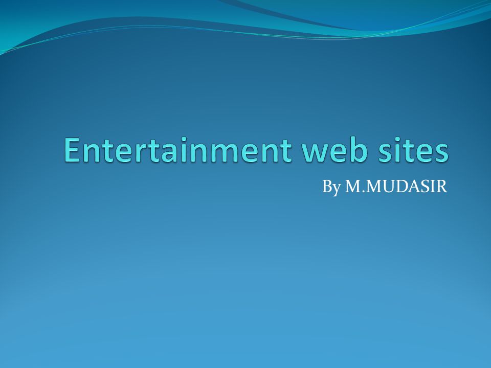 Entertainment web sites