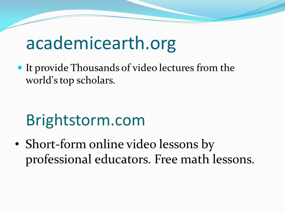 academicearth.org Brightstorm.com