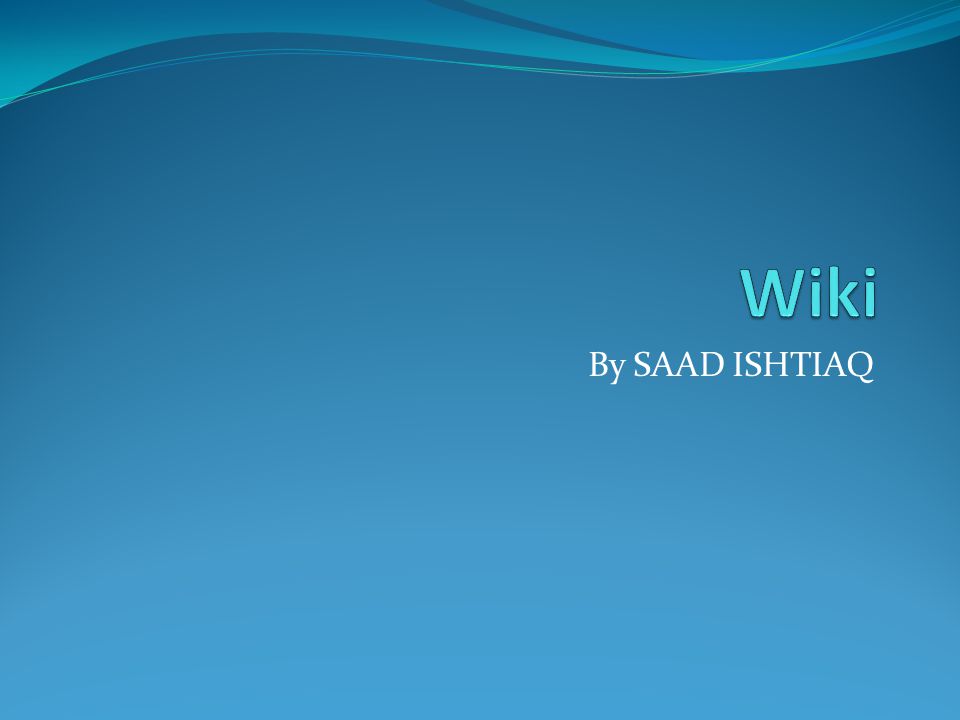 Wiki By SAAD ISHTIAQ