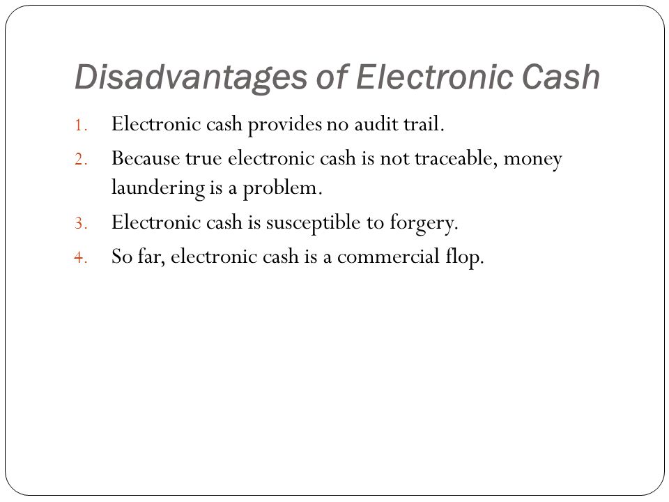 Disadvantages of Electronic Cash