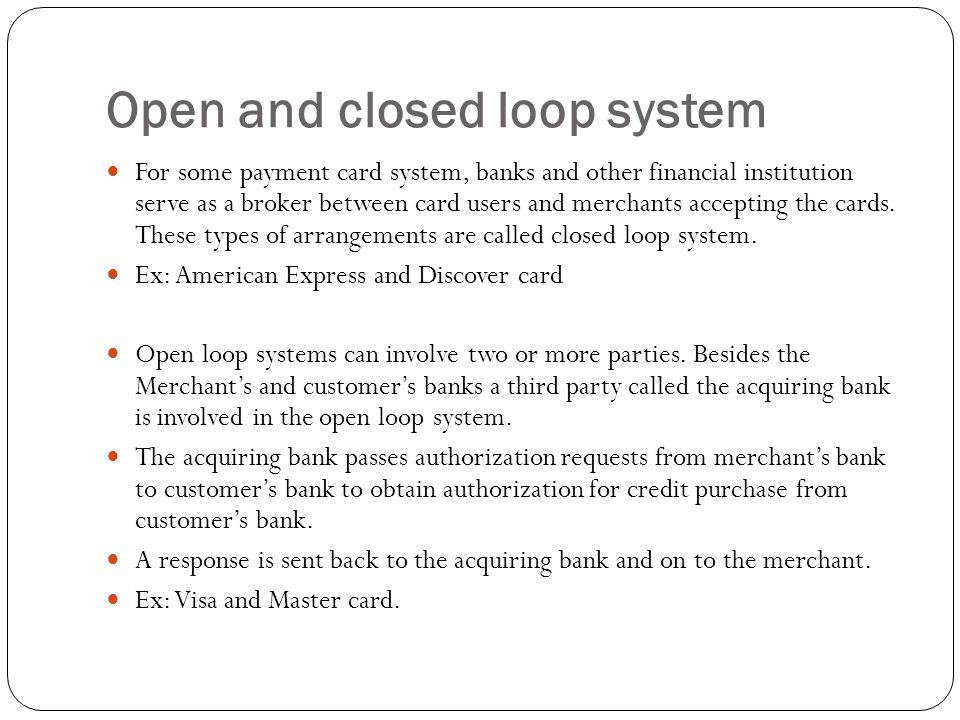 Open and closed loop system