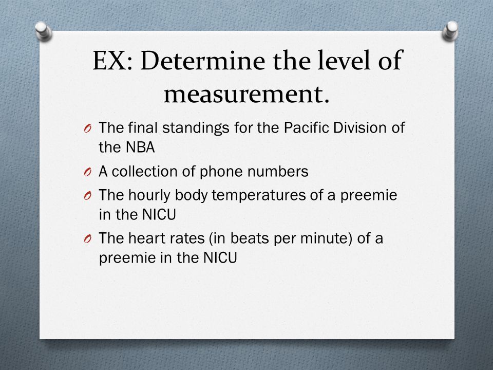 EX: Determine the level of measurement.