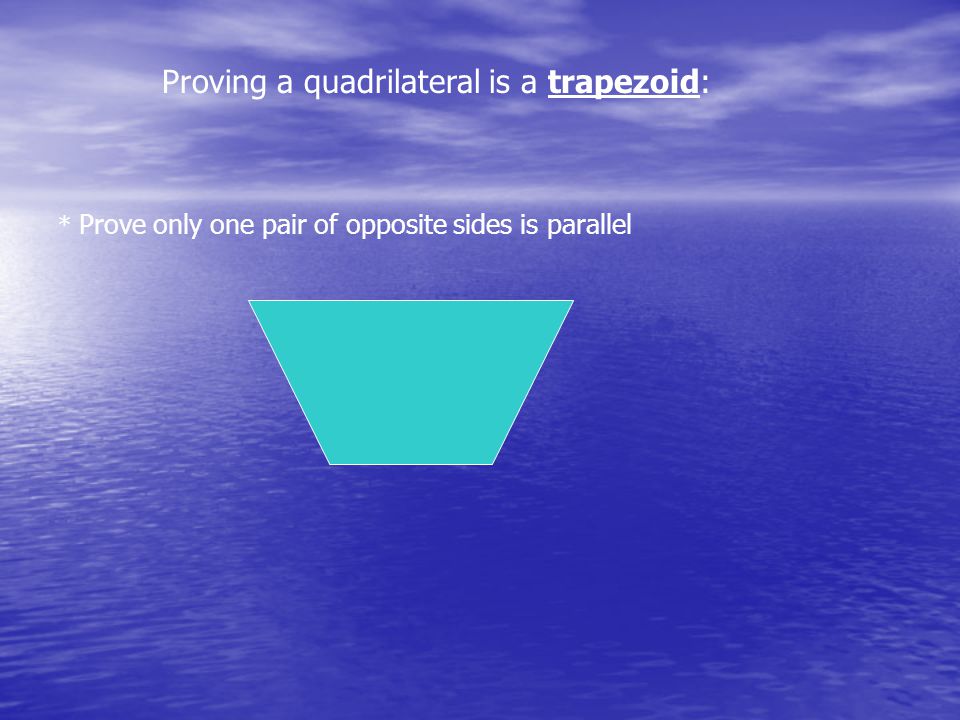 Proving a quadrilateral is a trapezoid: