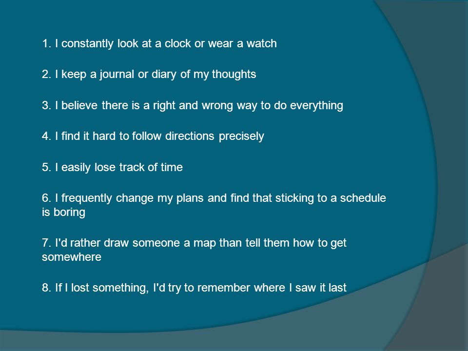 1. I constantly look at a clock or wear a watch 2