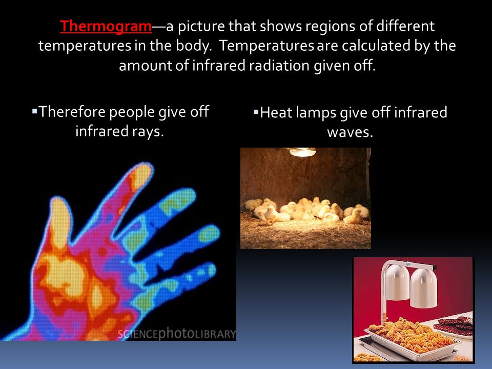 Therefore people give off infrared rays.