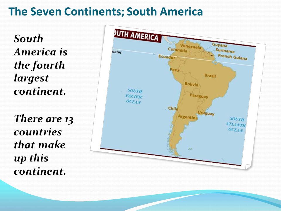 The Seven Continents; South America