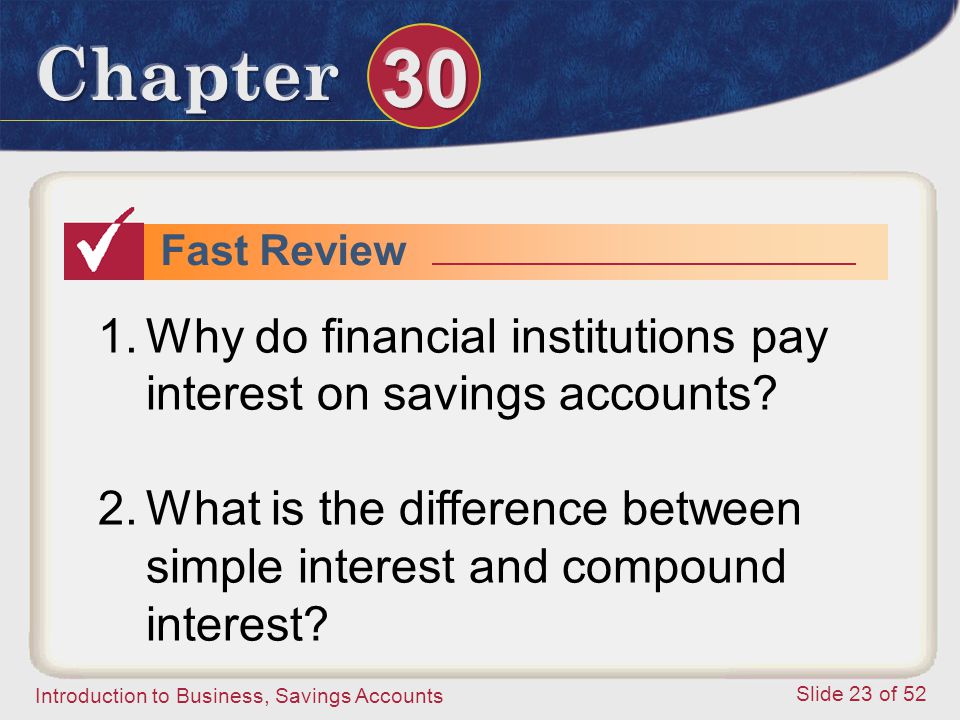 Why do financial institutions pay interest on savings accounts