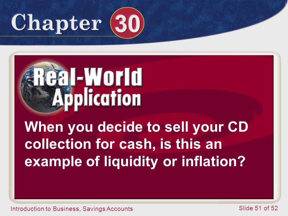 When you decide to sell your CD collection for cash, is this an example of liquidity or inflation