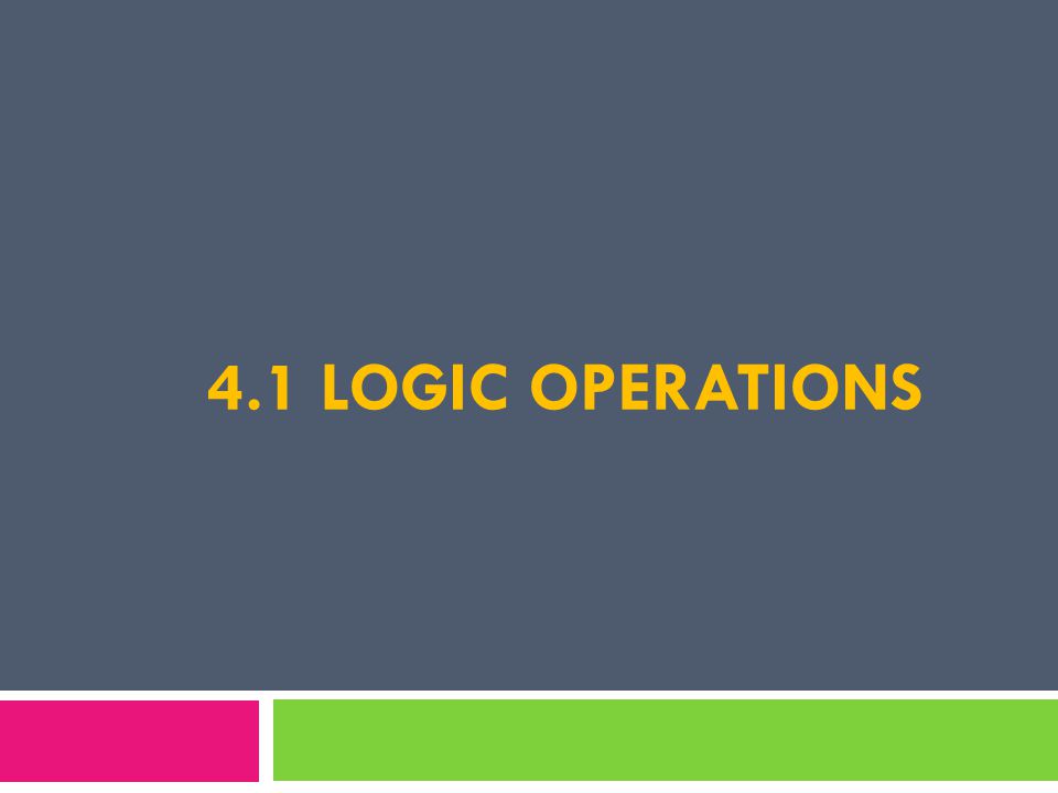 4.1 Logic Operations