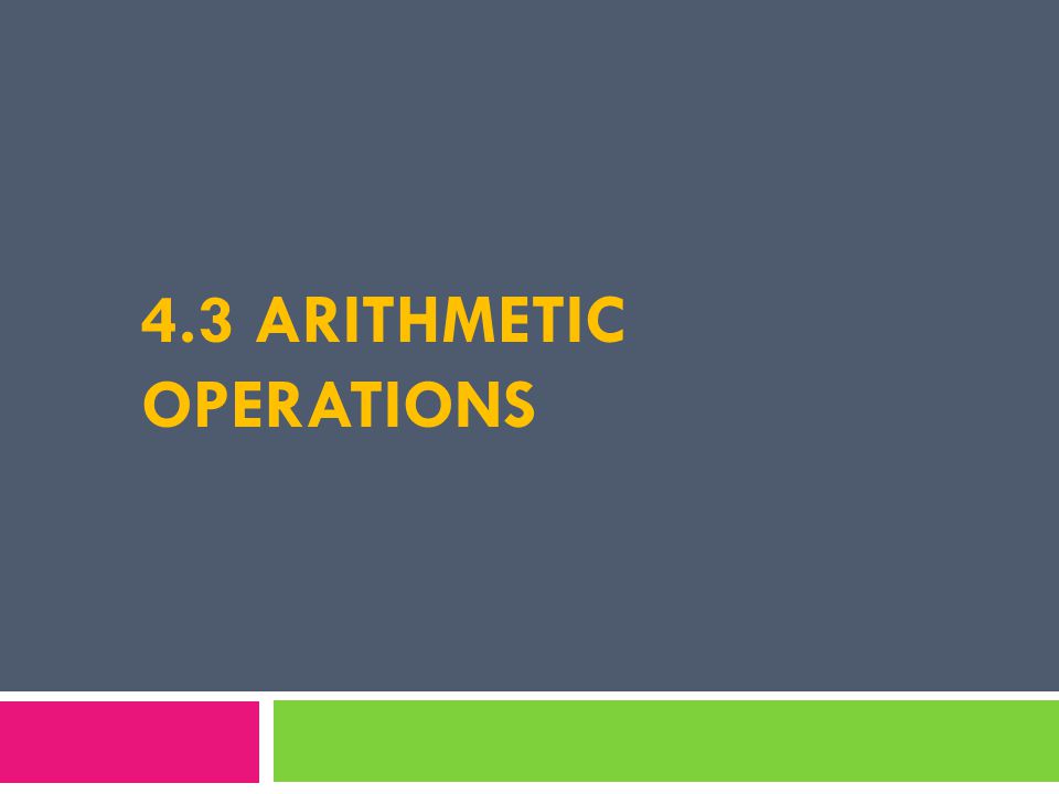 4.3 Arithmetic operations