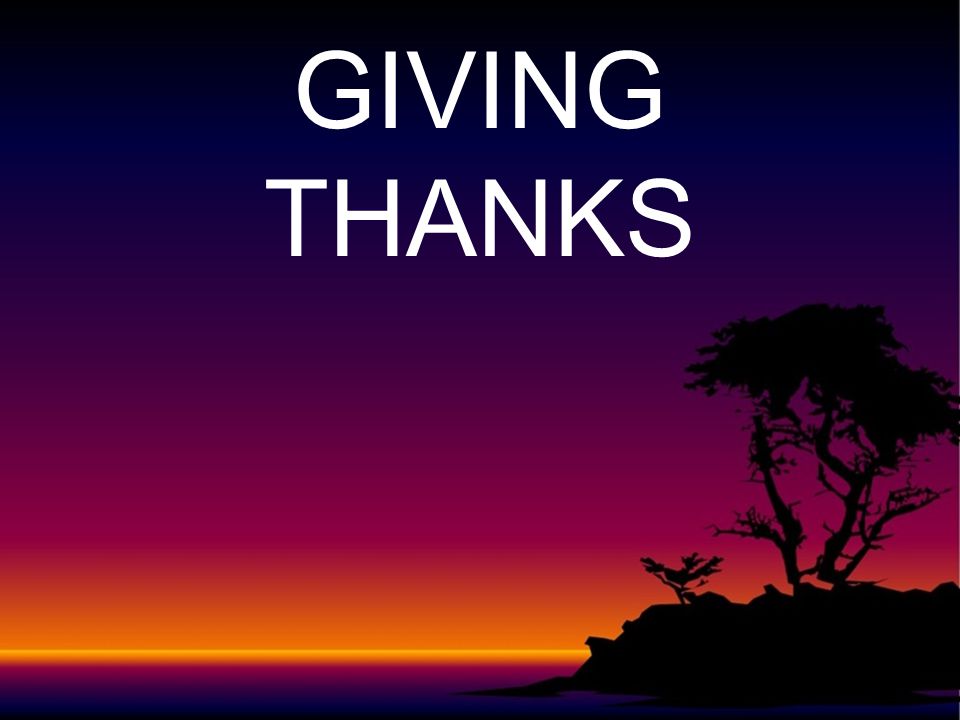 GIVING THANKS