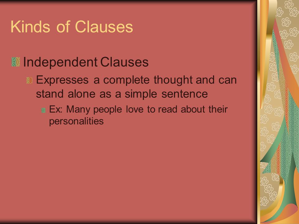 Kinds of Clauses Independent Clauses