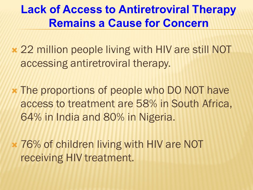 Lack of Access to Antiretroviral Therapy Remains a Cause for Concern