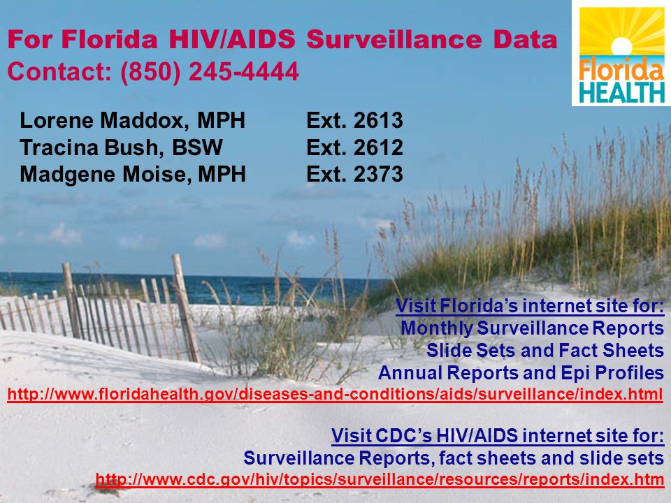 For Florida HIV/AIDS Surveillance Data Contact: (850)