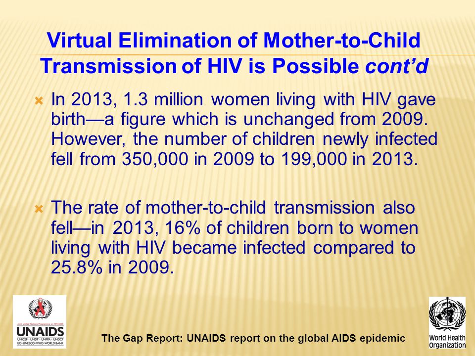 Virtual Elimination of Mother-to-Child Transmission of HIV is Possible cont’d