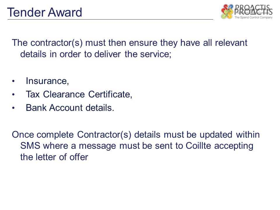 Tender Award The contractor(s) must then ensure they have all relevant details in order to deliver the service;
