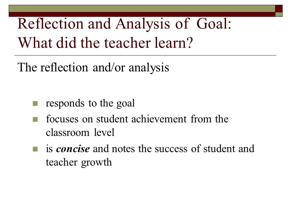 Reflection and Analysis of Goal: What did the teacher learn