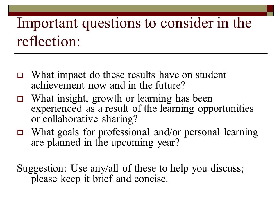 Important questions to consider in the reflection: