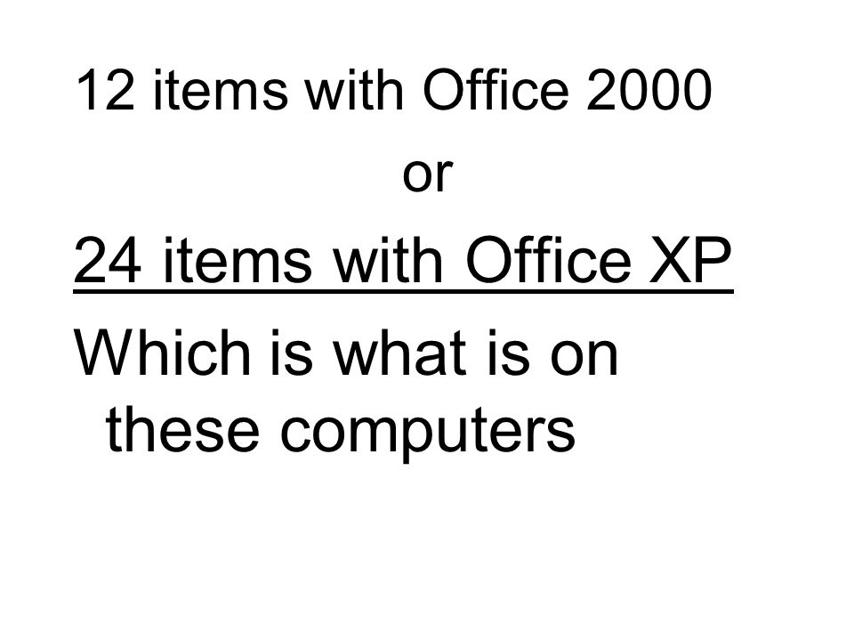 Which is what is on these computers
