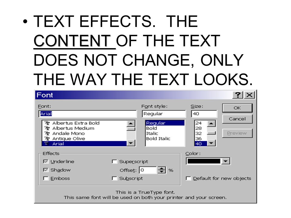 TEXT EFFECTS. THE CONTENT OF THE TEXT DOES NOT CHANGE, ONLY THE WAY THE TEXT LOOKS.