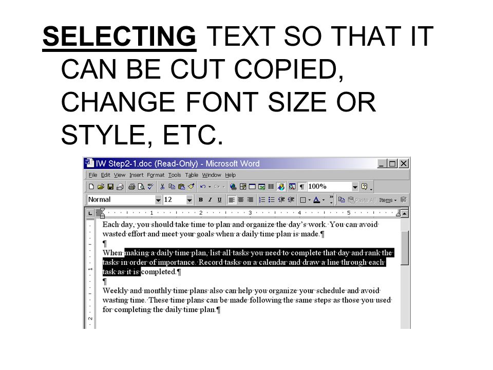 SELECTING TEXT SO THAT IT CAN BE CUT COPIED, CHANGE FONT SIZE OR STYLE, ETC.