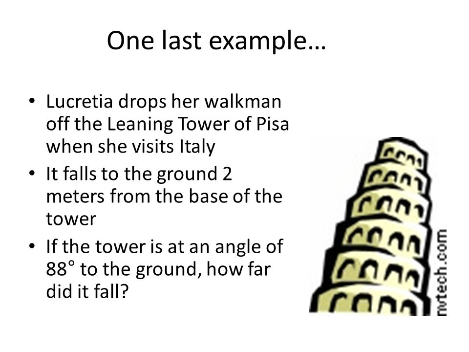 One last example… Lucretia drops her walkman off the Leaning Tower of Pisa when she visits Italy.
