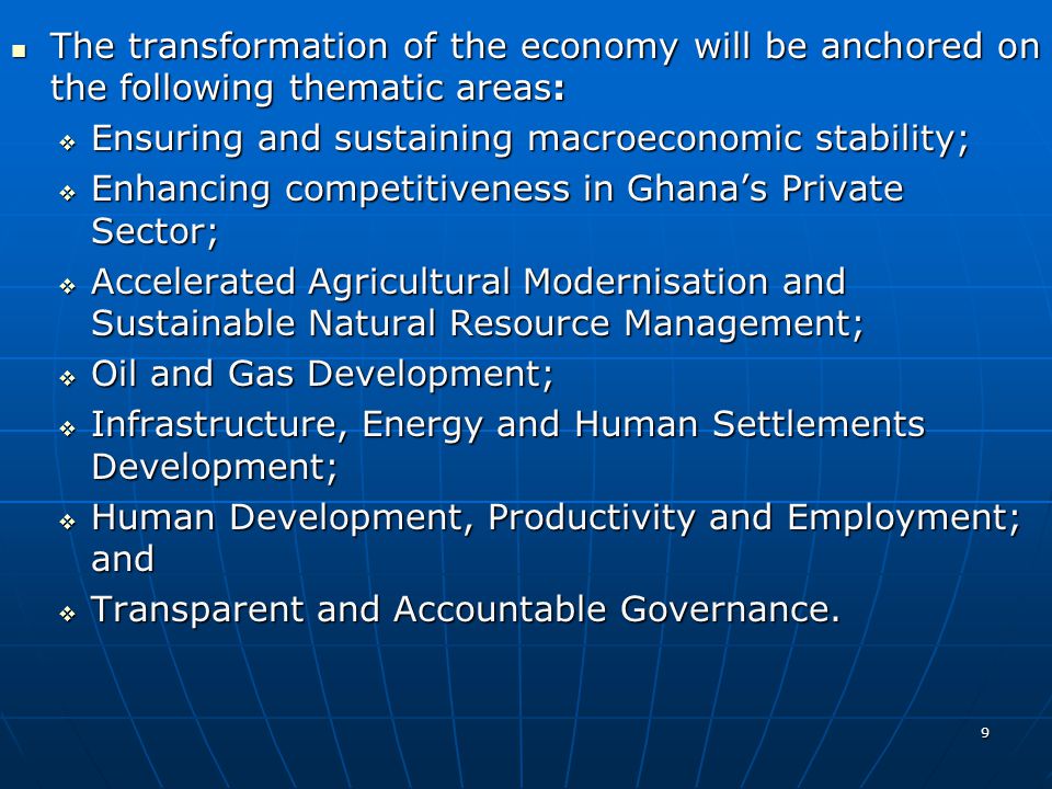 The transformation of the economy will be anchored on the following thematic areas: