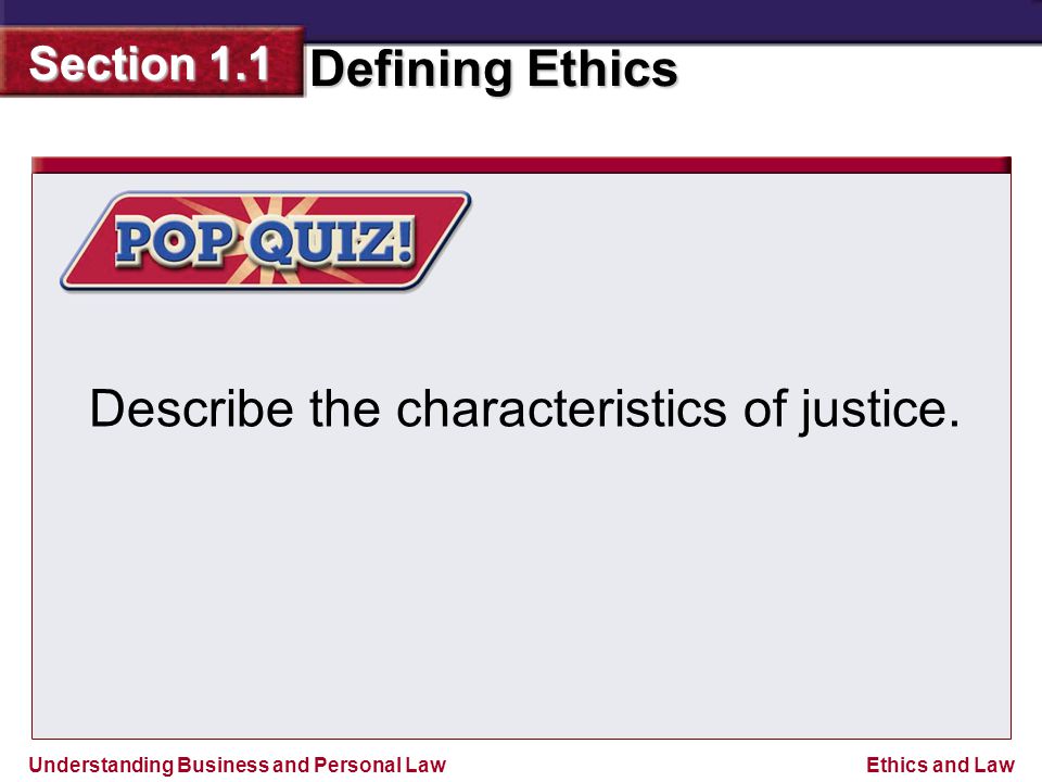 Describe the characteristics of justice.