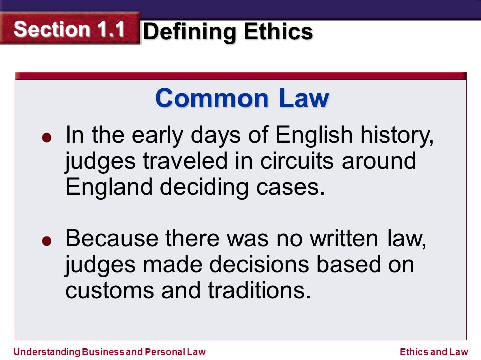 Common Law In the early days of English history, judges traveled in circuits around England deciding cases.