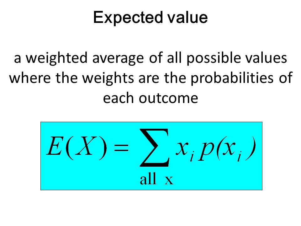 Possible values. Expected value. Expectation value. Weighted average. Finding expected value.