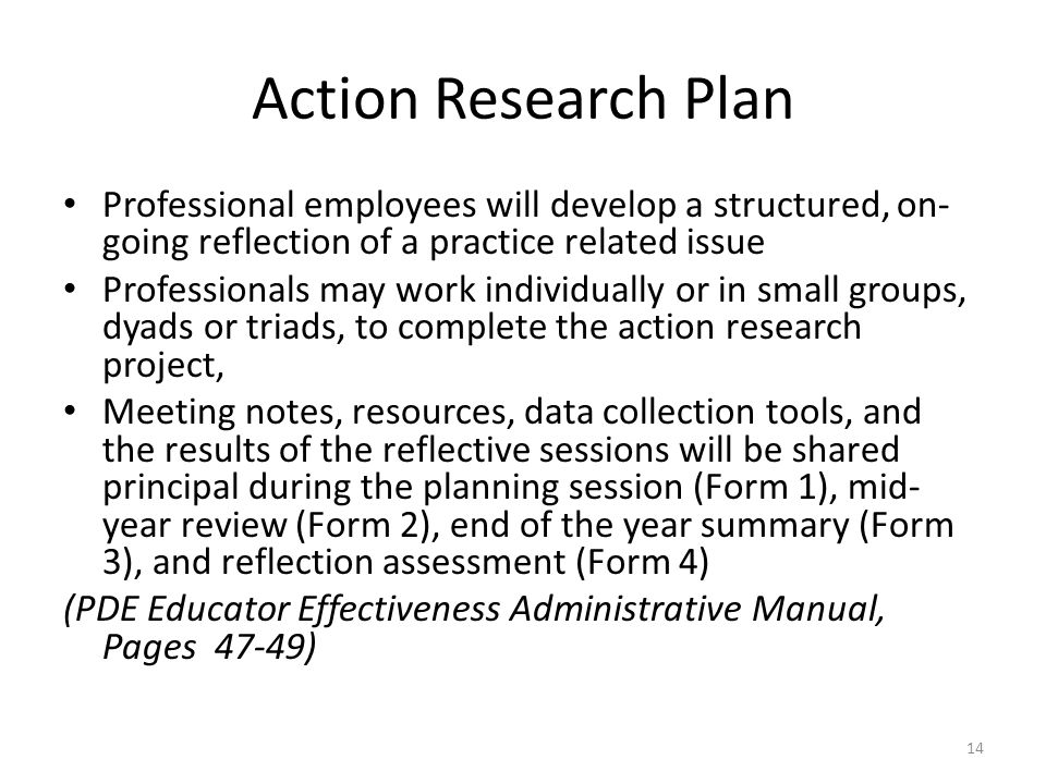 Action Research Plan Professional employees will develop a structured, on-going reflection of a practice related issue.
