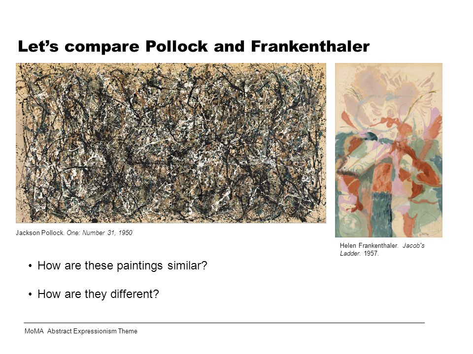 Let’s compare Pollock and Frankenthaler