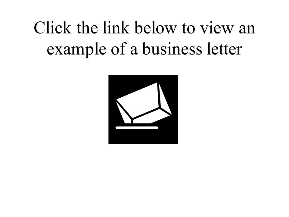 Click the link below to view an example of a business letter