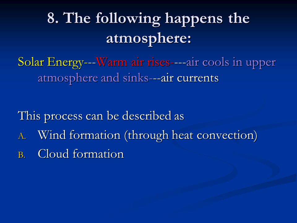 8. The following happens the atmosphere: