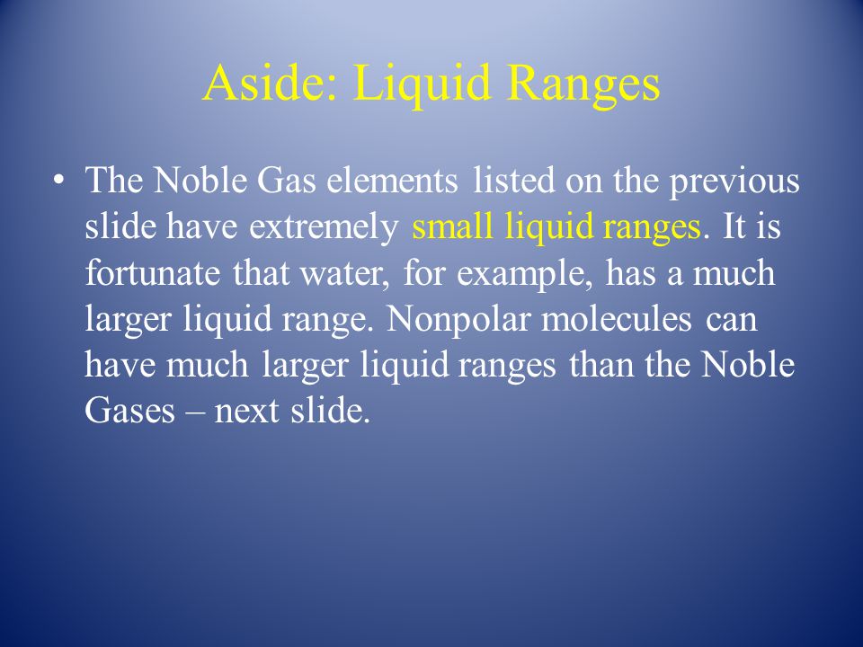 Aside: Liquid Ranges