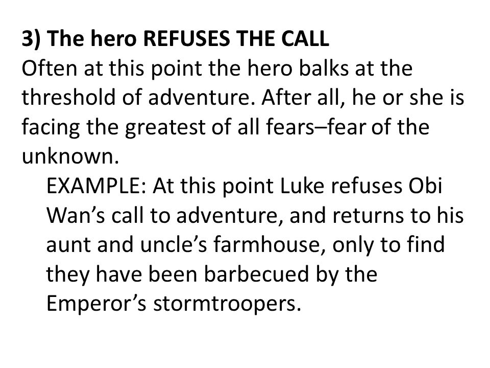 3) The hero REFUSES THE CALL