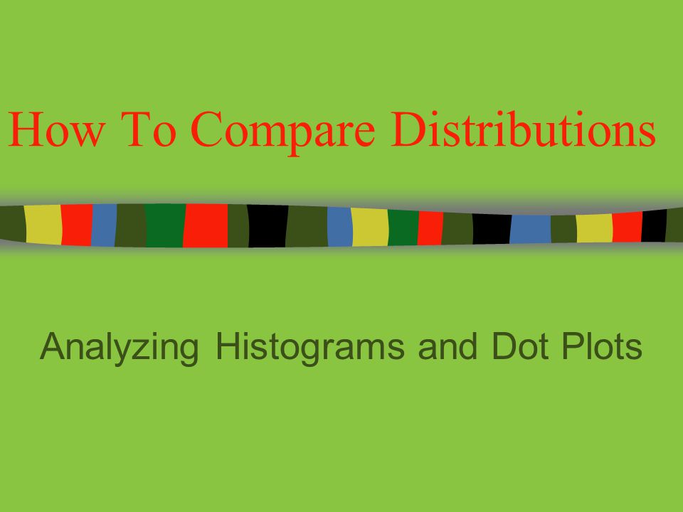 How To Compare Distributions