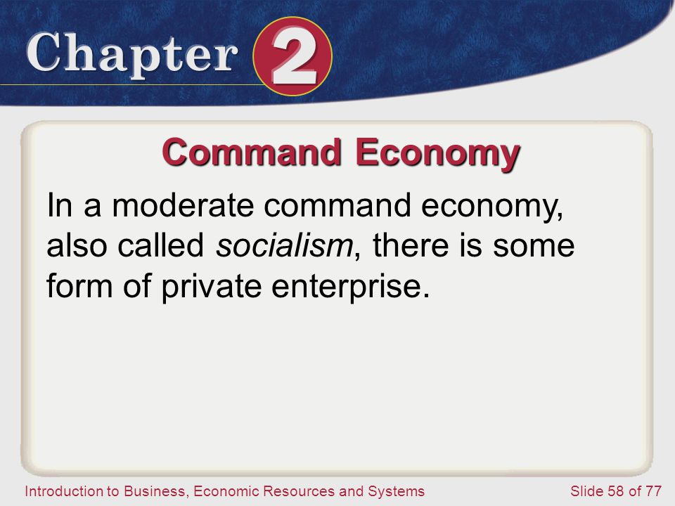 Command Economy In a moderate command economy, also called socialism, there is some form of private enterprise.