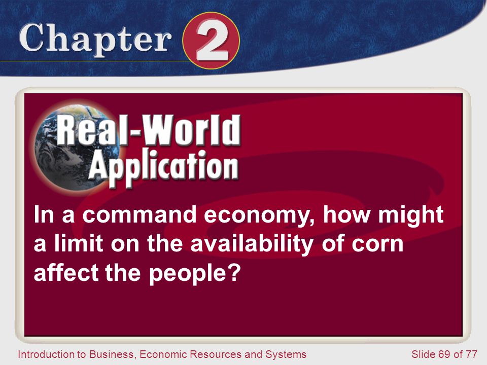 In a command economy, how might a limit on the availability of corn affect the people