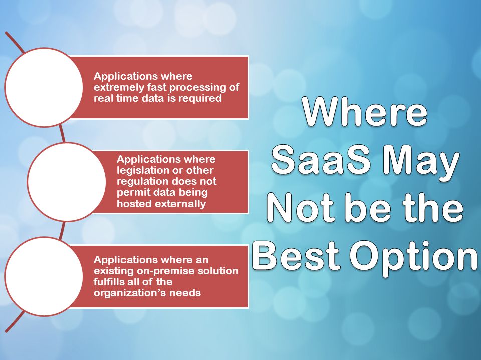 Where SaaS May Not be the Best Option