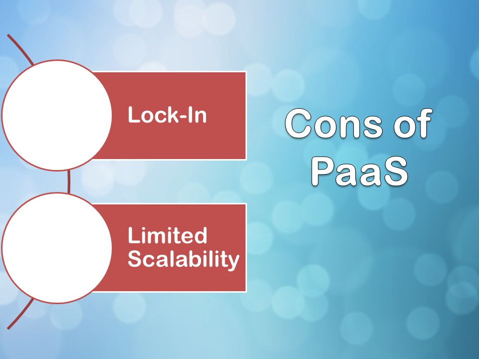 Lock-In Limited Scalability Cons of PaaS