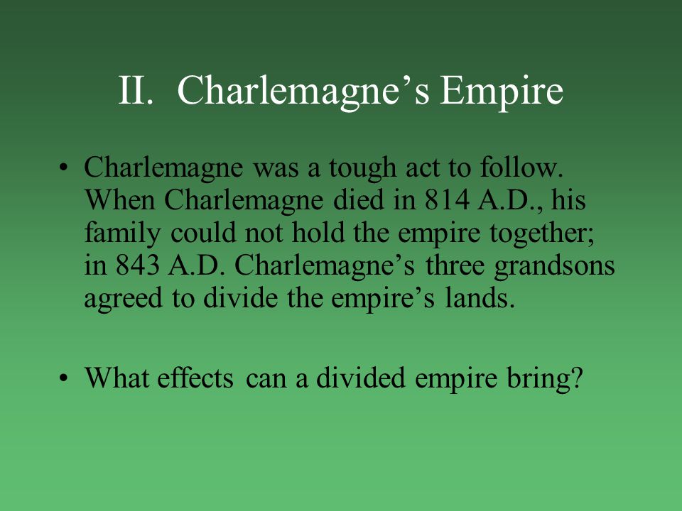 II. Charlemagne’s Empire