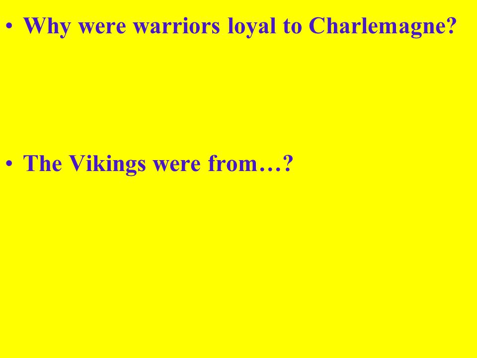 Why were warriors loyal to Charlemagne