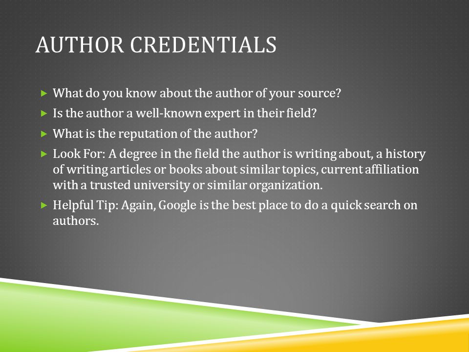 Author Credentials What do you know about the author of your source