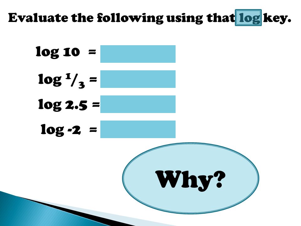 Why log 10 = 1 log 1/3 = log 2.5 = log -2 = ERROR!!!