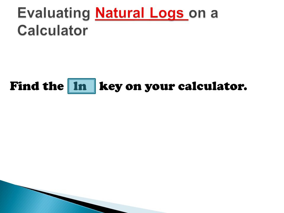 Evaluating Natural Logs on a Calculator