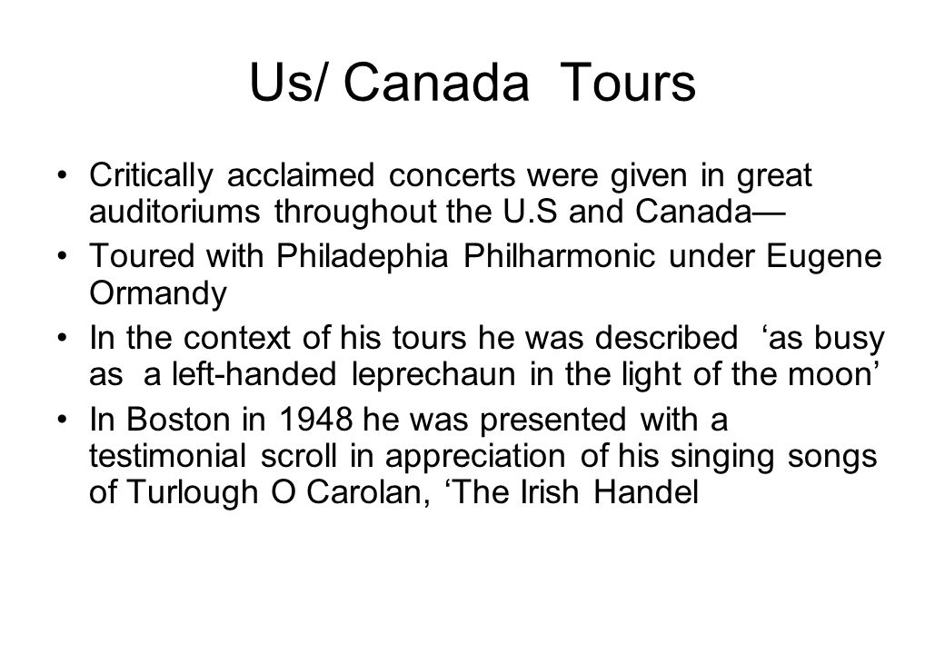 Us/ Canada Tours Critically acclaimed concerts were given in great auditoriums throughout the U.S and Canada—