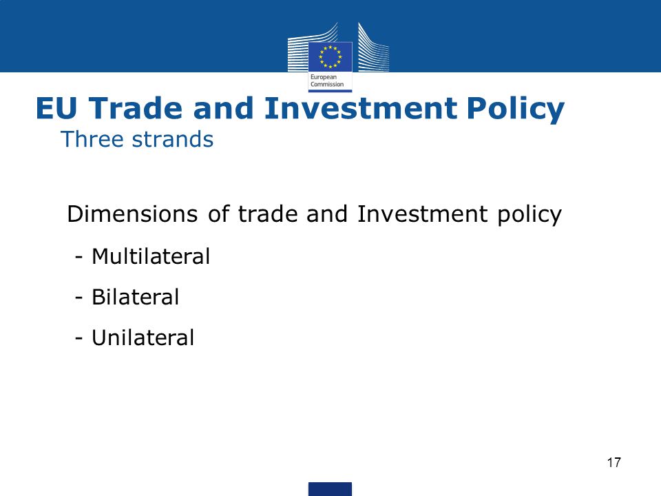 EU Trade and Investment Policy Three strands