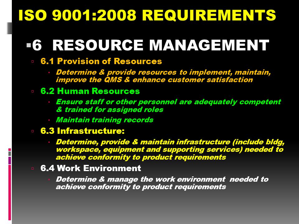 ISO 9001:2008 REQUIREMENTS 6 RESOURCE MANAGEMENT